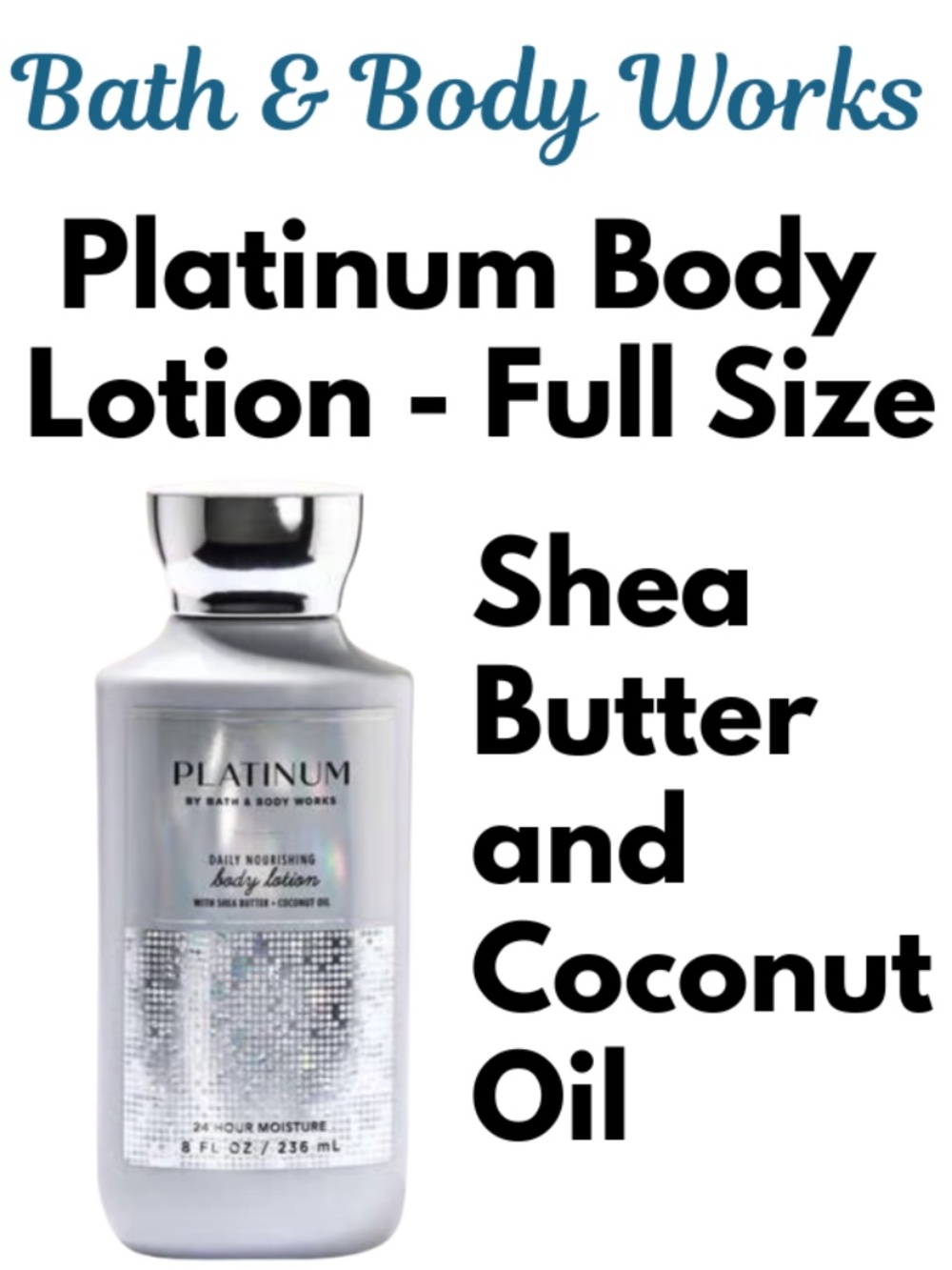 Bath & Body Works - Full Size Platinum Body Lotion - 8 oz Brand New